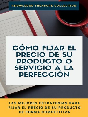 cover image of Cómo Fijar El Precio De Su Producto O Servicio a La Perfección